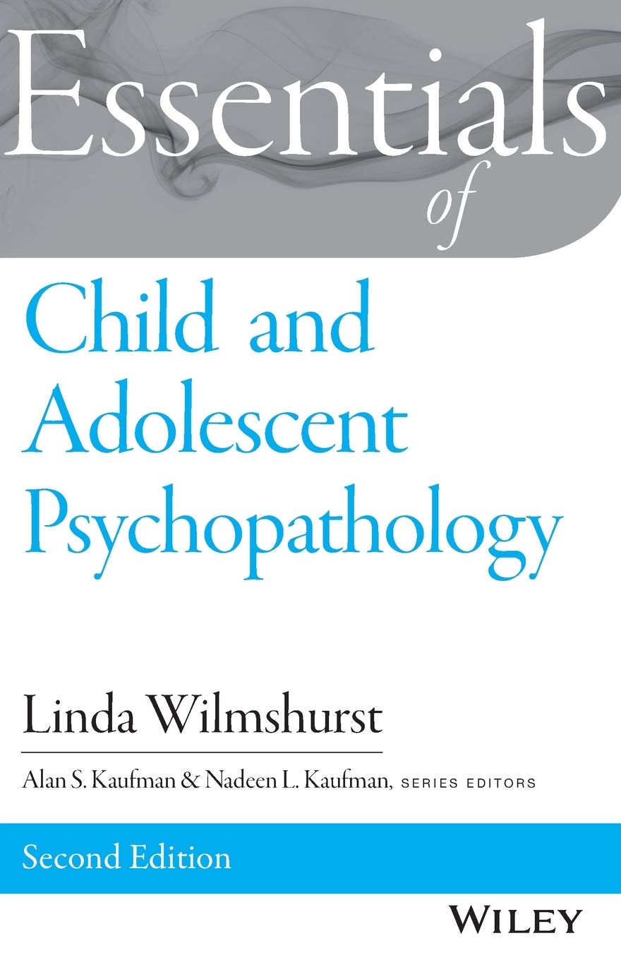 Essentials Of Child And Adolescent Psychopathology (Essentials Of Behavioral Science)