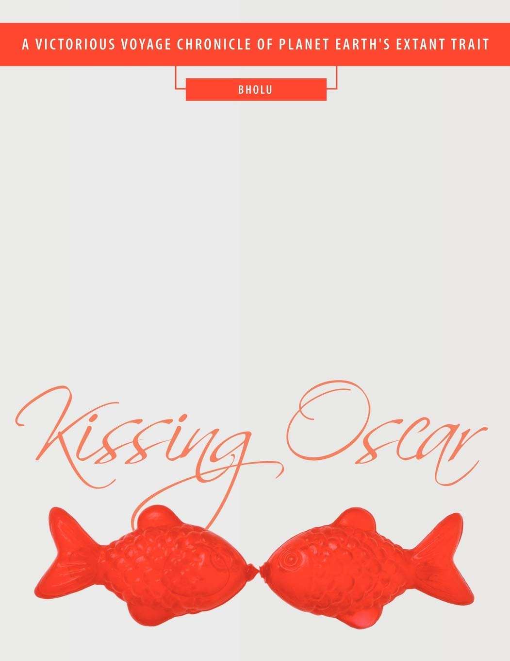 Kissing Oscar: A Victorious Voyage Chronicle Of Planet Earth'S Extant Trait,New