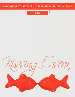 Kissing Oscar: A Victorious Voyage Chronicle Of Planet Earth'S Extant Trait,New