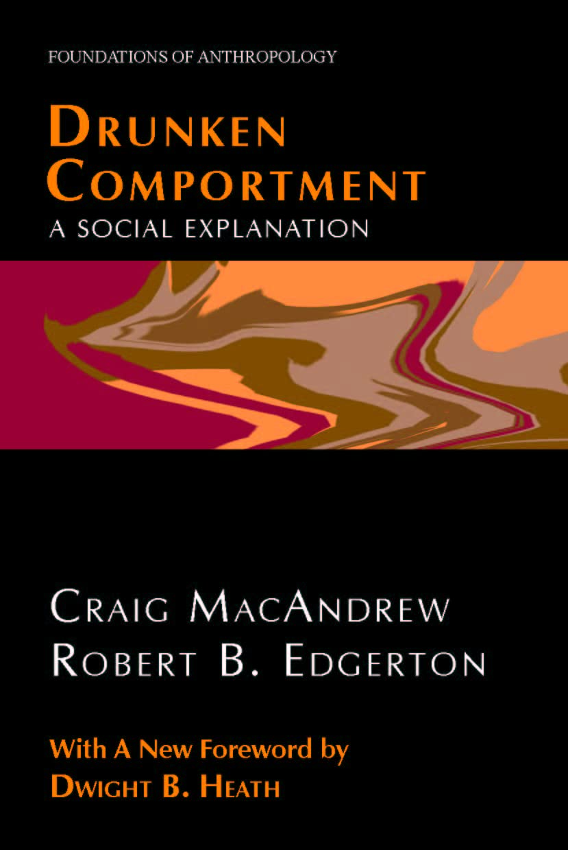 Drunken Comportment: A Social Explanation (Foundations of Anthropology),Used