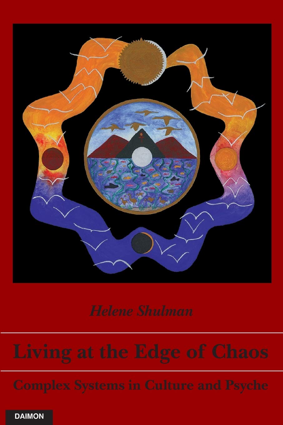 Living At The Edge Of Chaos: Complex Systems In Culture And Psyche