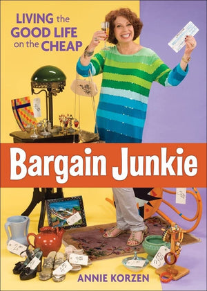 Bargain Junkie: Living the Good Life on the Cheap,Used