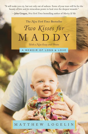 Two Kisses For Maddy: A Memoir Of Loss & Love