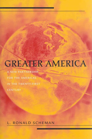 Greater America: A New Partnership In The Americas In The 21St Century,Used