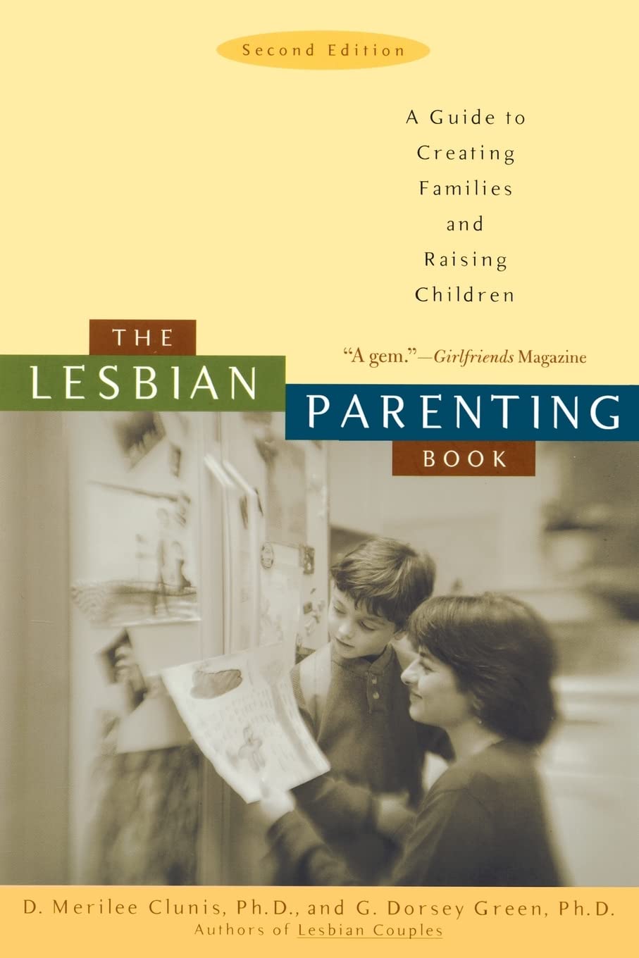 The Lesbian Parenting Book: A Guide To Creating Families And Raising Children