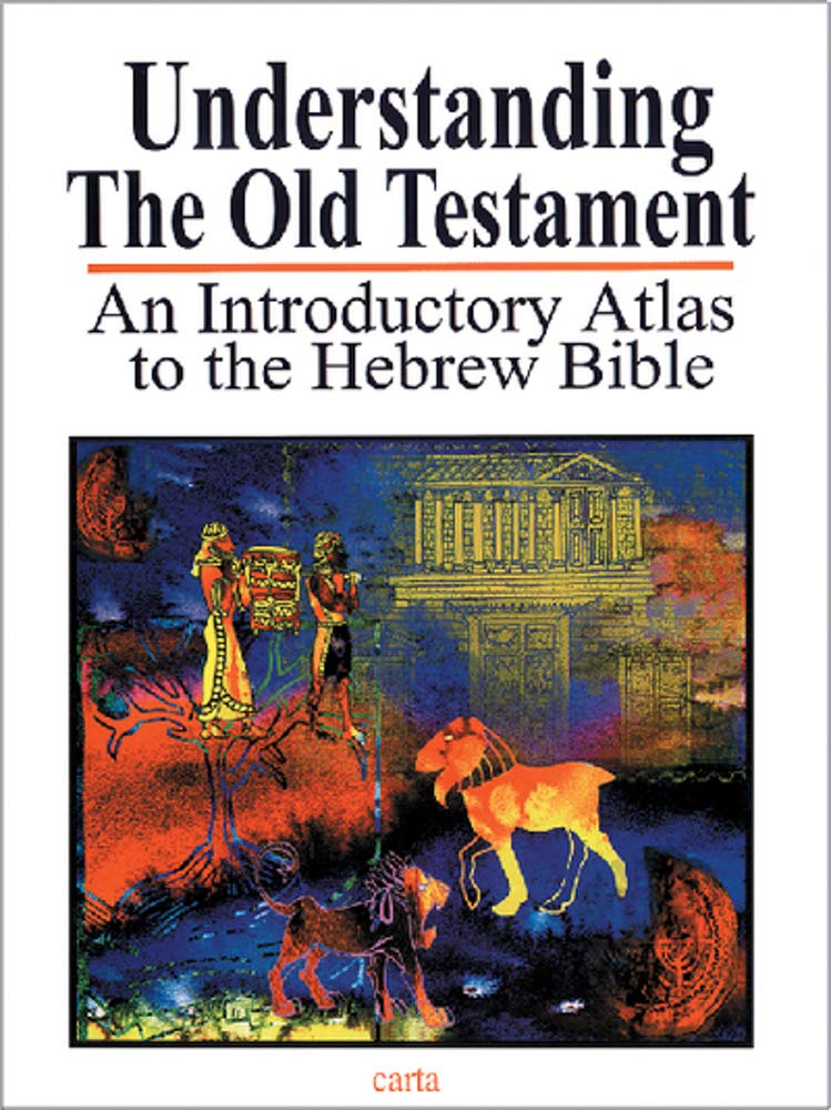 Understanding the Old Testament: An Introductory Atlas to the Hebrew Bible,New