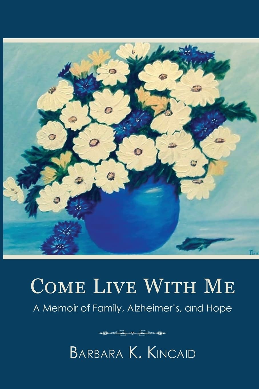 Come Live with Me: A Memoir of Family, Alzheimer's, and Hope,Used
