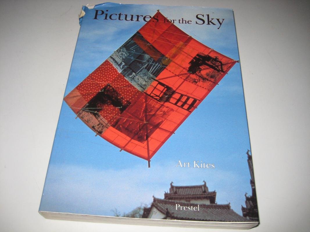 Pictures for the Sky: Art Kites,Used