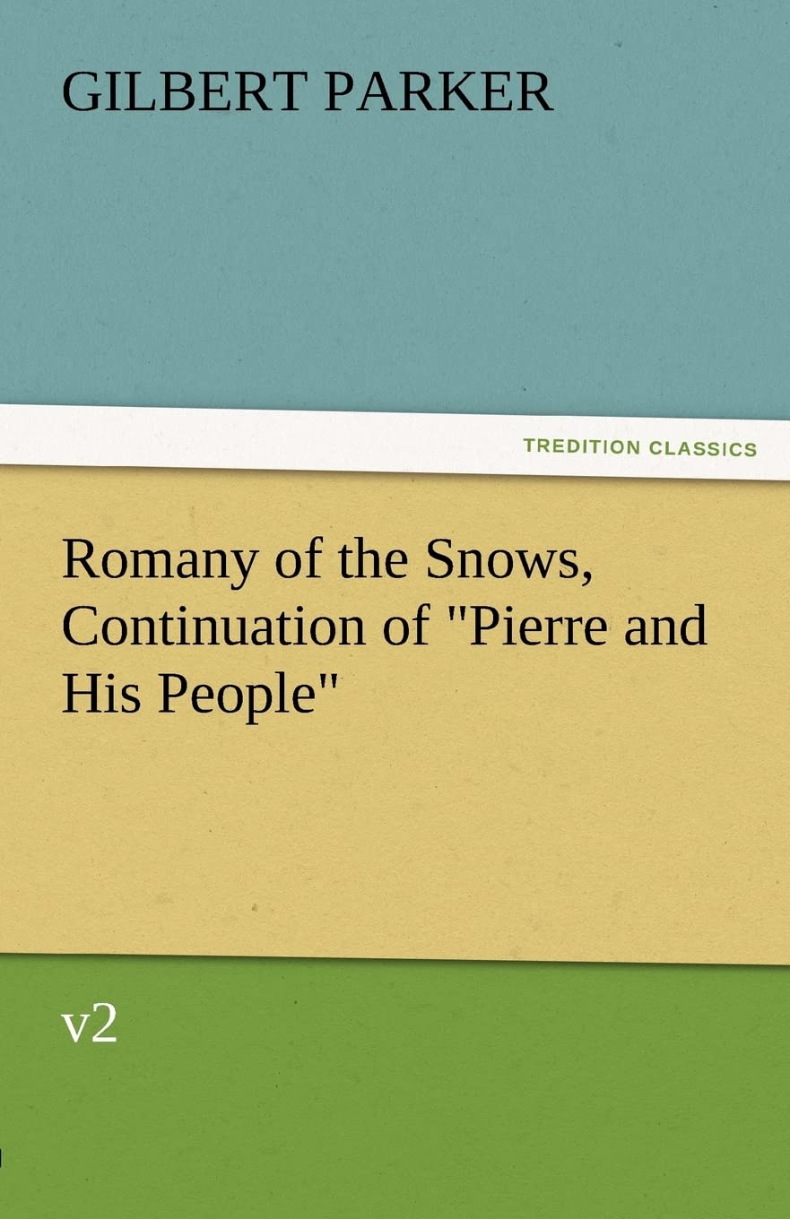 Romany of the Snows, Continuation of Pierre and His People, V2,Used