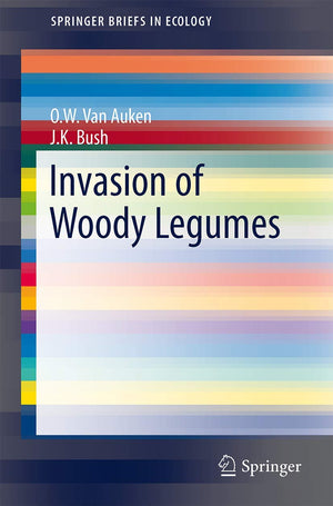 Invasion Of Woody Legumes (Springerbriefs In Ecology, 4),Used