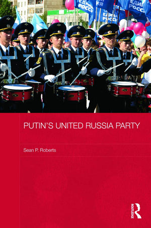 Putin's United Russia Party (BASEES/Routledge Series on Russian and East European Studies),New