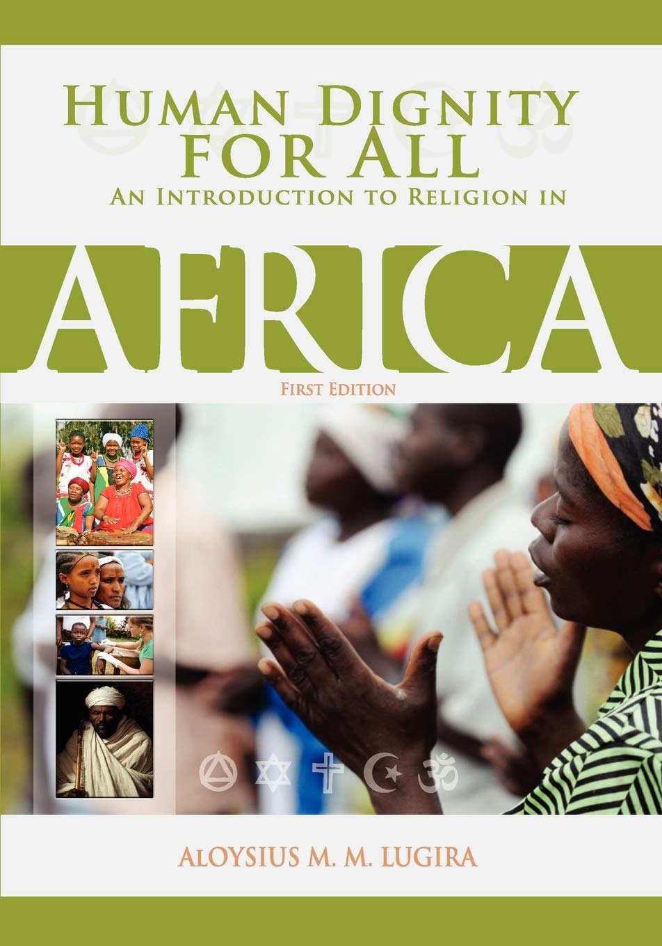 Human Dignity For All: An Introduction To Religion In Africa (First Edition),New