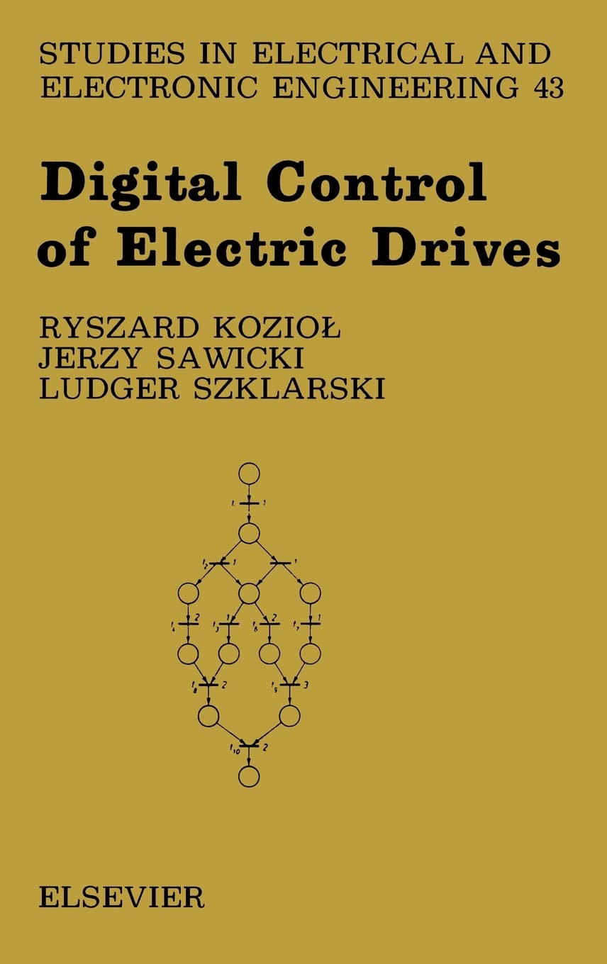 Digital Control Of Electric Drives (Volume 43) (Studies In Electrical And Electronic Engineering, Volume 43),Used