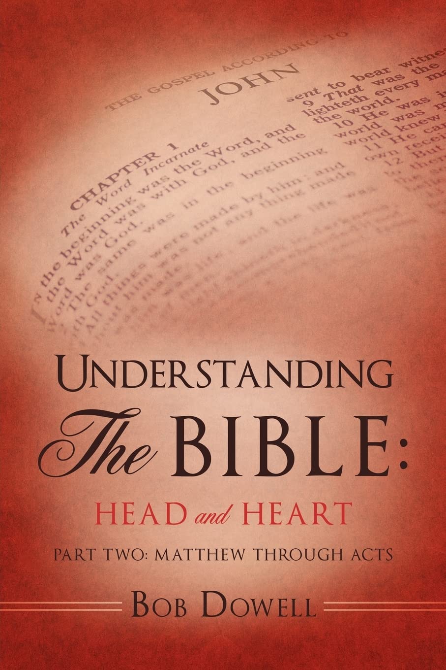 Understanding The Bible: Head And Heart: Part Two: Matthew Through Acts,Used