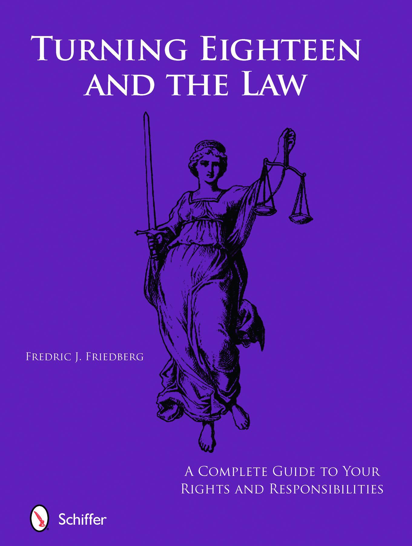 Turning Eighteen and the Law: A Complete Guide to Your New Rights and Responsibilities,Used