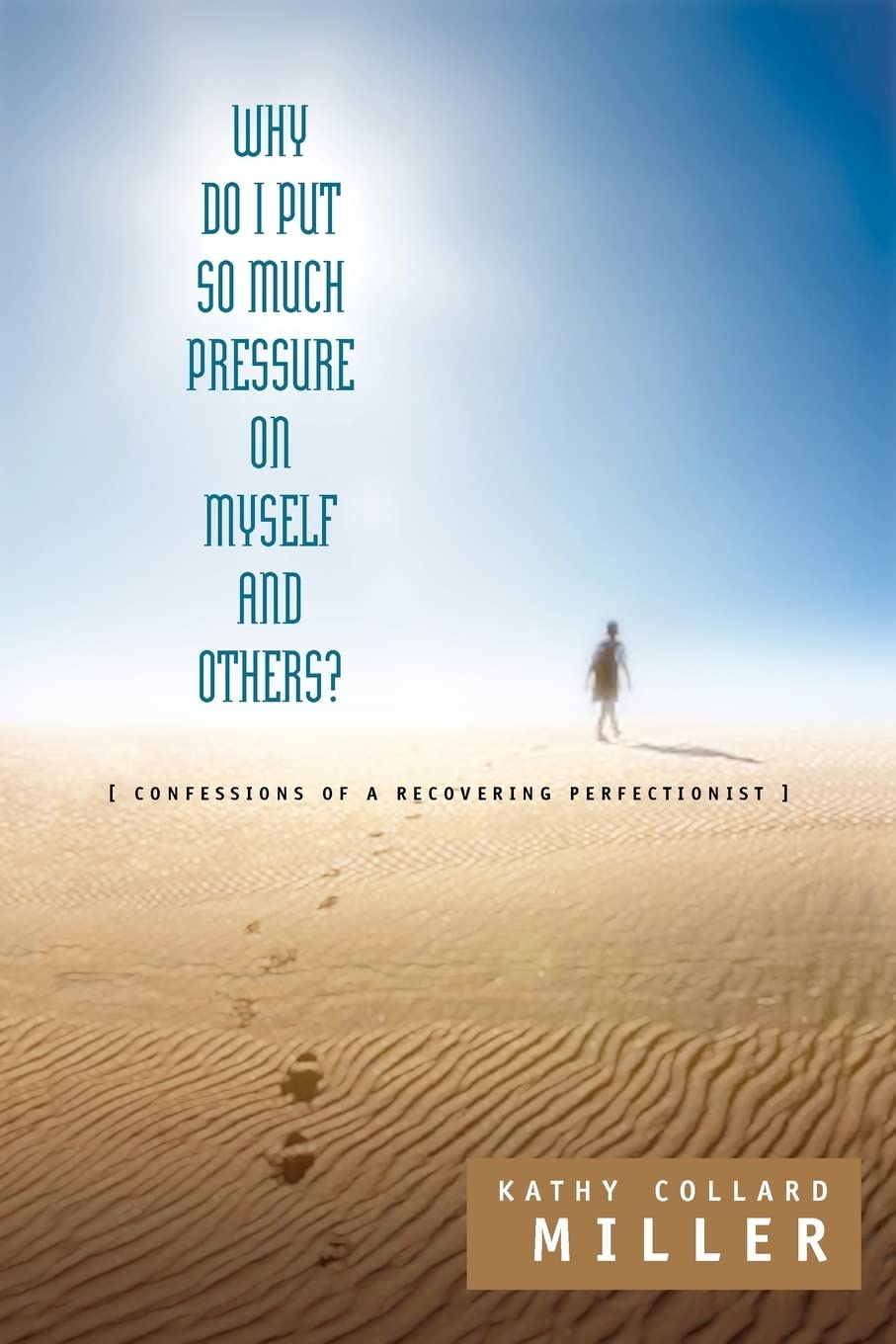 Why Do I Put So Much Pressure on Myself and Others?,Used