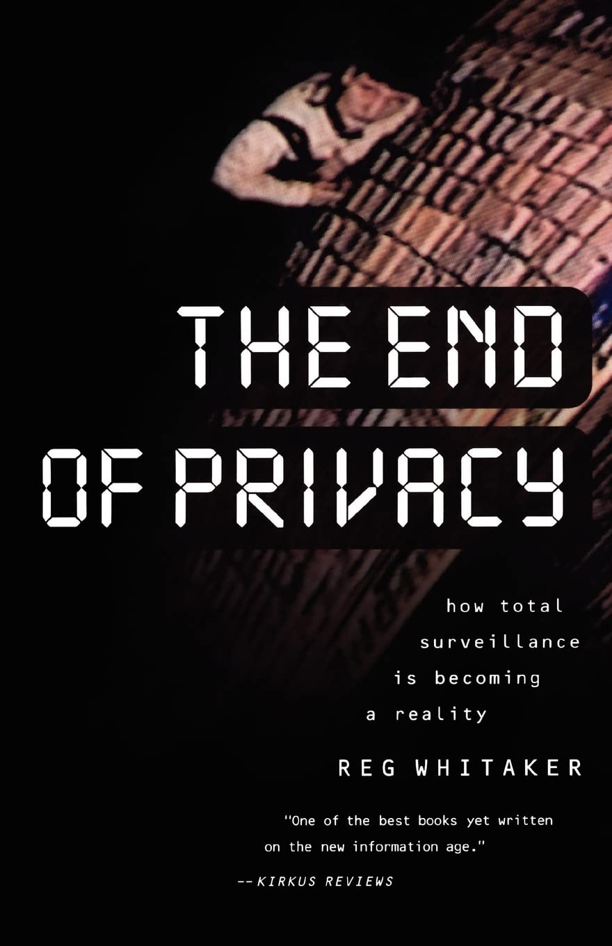 The End of Privacy: How Total Surveillance Is Becoming a Reality,Used