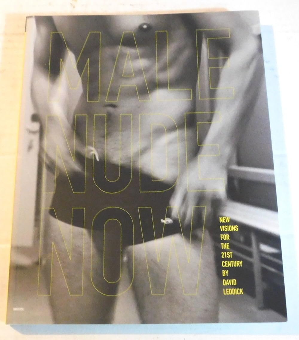 Male Nude Now: New Visions For The 21St Century