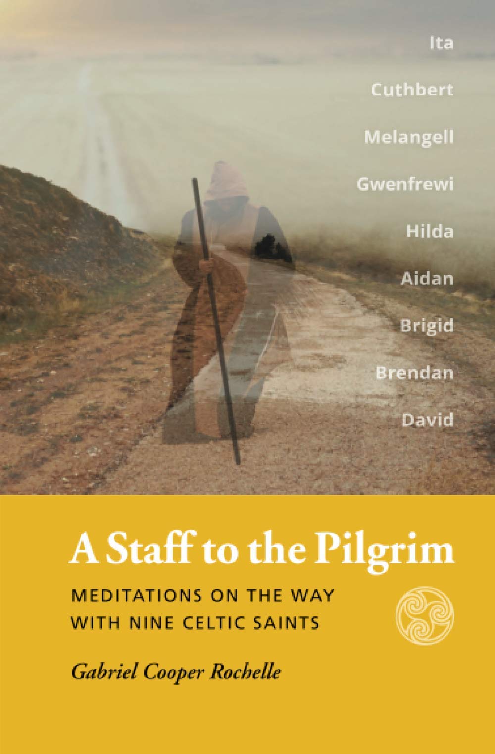 A Staff to the Pilgrim: Meditations on the Way with Nine Celtic Saints,Used