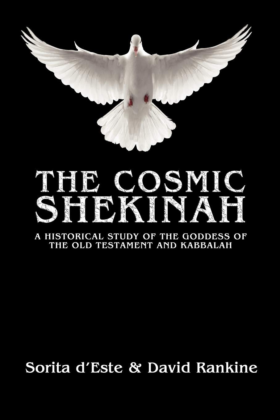 The Cosmic Shekinah: A historical study of the goddess of the Old Testament and Kabbalah,New