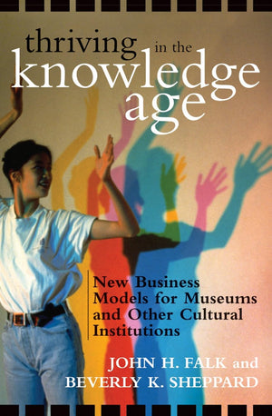 Thriving in the Knowledge Age: New Business Models for Museums and Other Cultural Institutions,Used