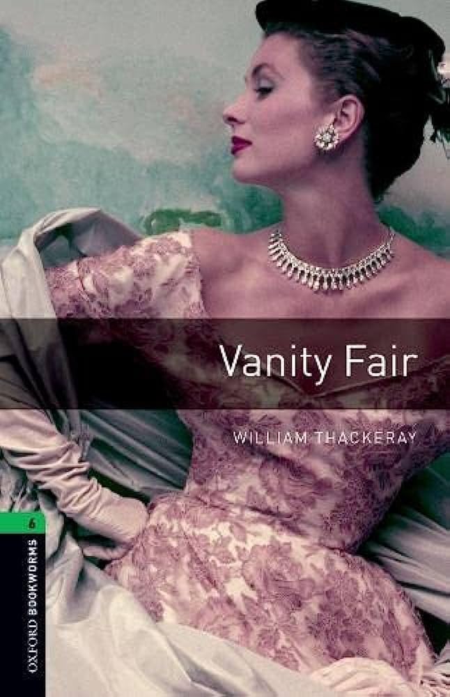 Oxford Bookworms Library: Vanity Fair: Level 6: 2,500 Word Vocabulary (Oxford Bookworms Library Classics: Stage 6),Used