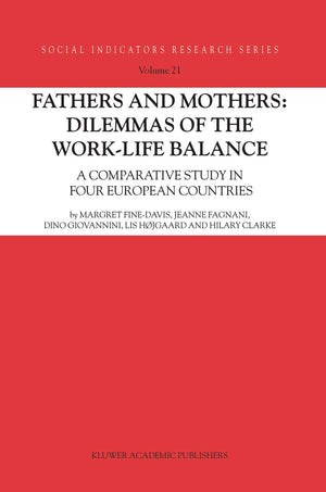 Fathers and Mothers: Dilemmas of the WorkLife Balance: A Comparative Study in Four European Countries (Social Indicators Resear,Used