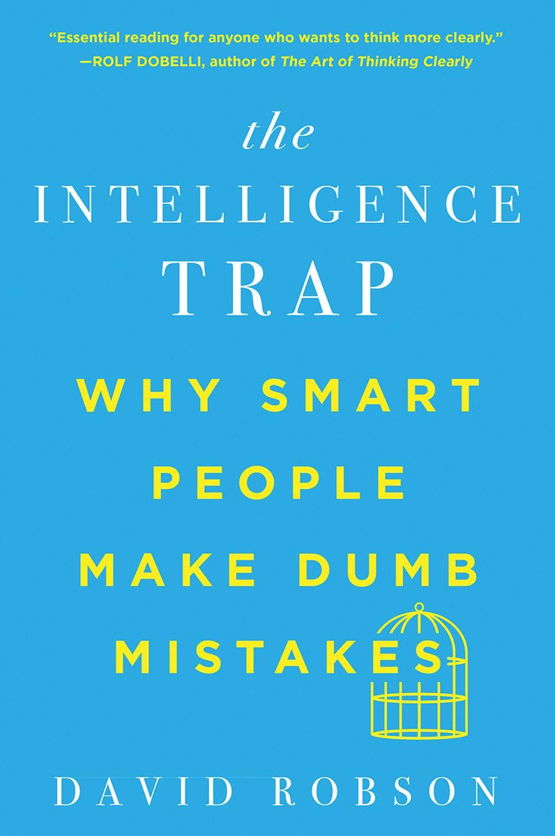 The Intelligence Trap: Why Smart People Make Dumb Mistakes,Used
