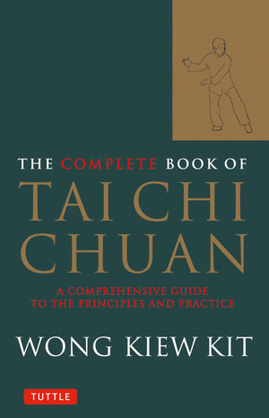 The Complete Book of Tai Chi Chuan: A Comprehensive Guide to the Principles and Practice,Used