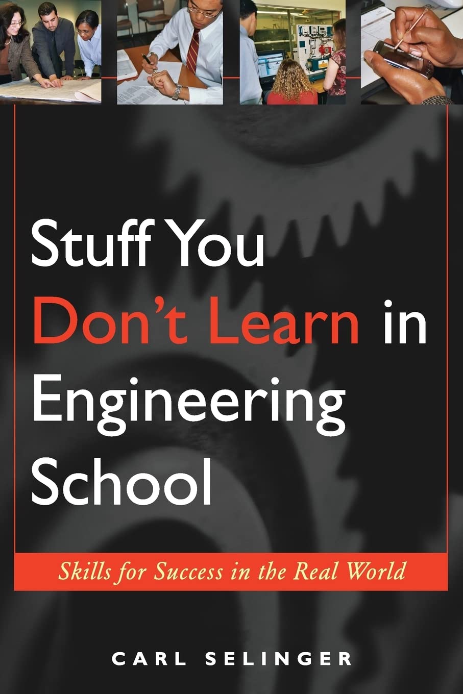 Stuff You Don'T Learn In Engineering School: Skills For Success In The Real World,New