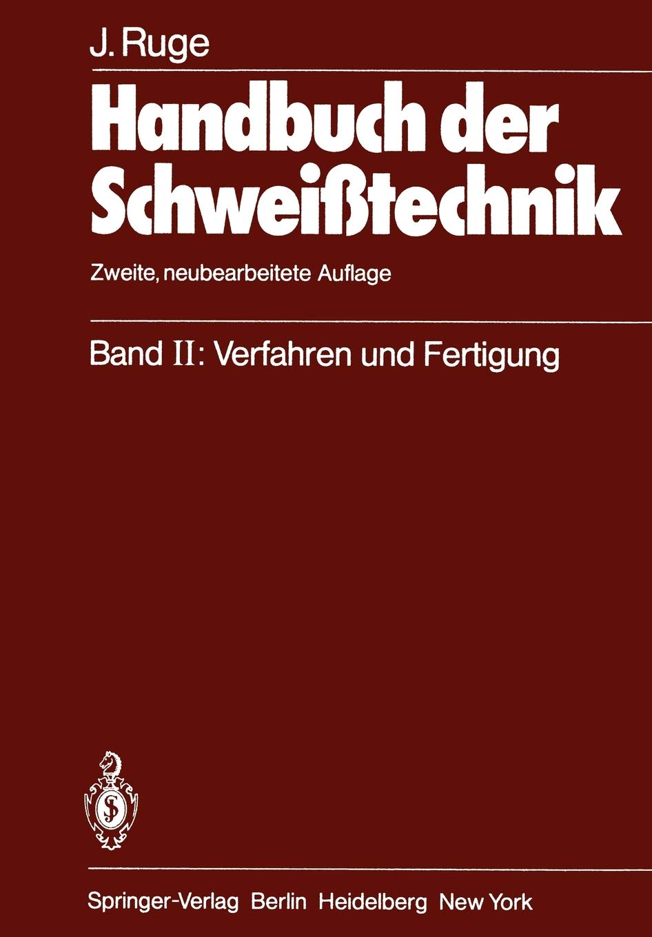 Handbuch Der Schweitechnik: Band II: Verfahren Und Fertigung (German Edition),Used