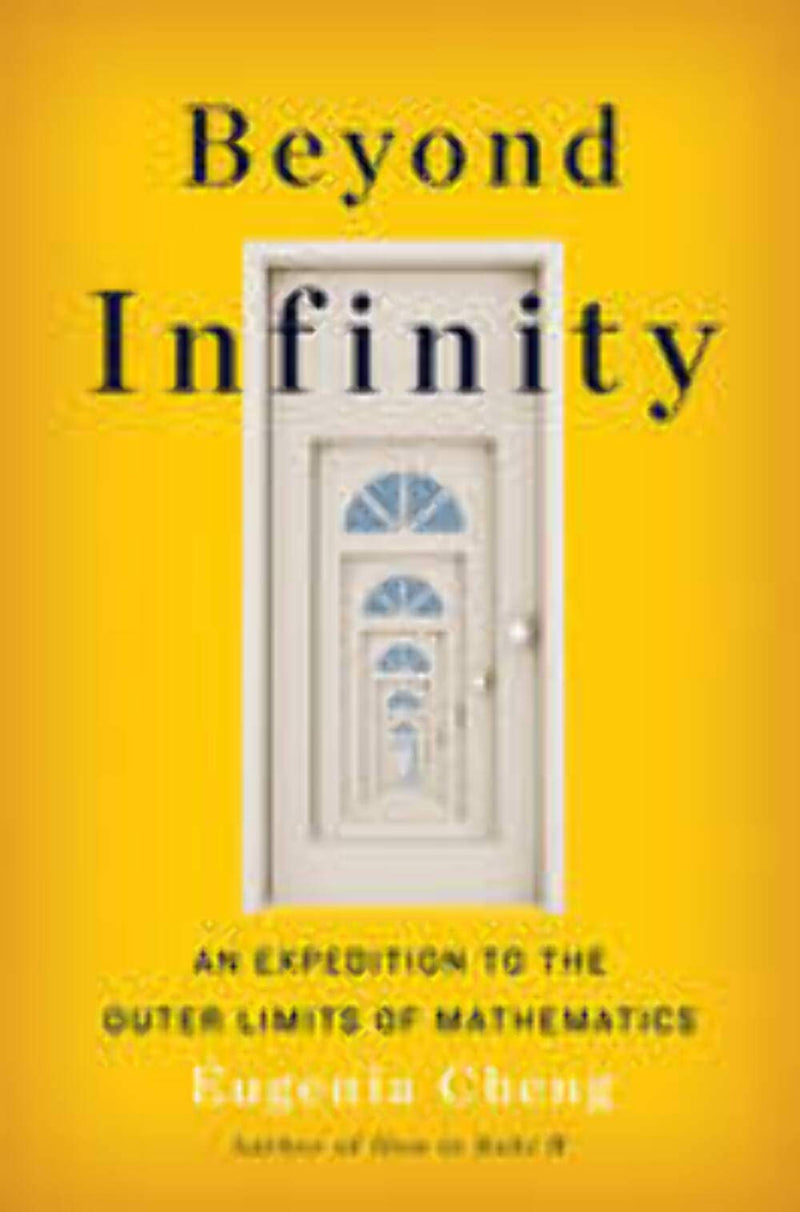 Beyond Infinity: An Expedition To The Outer Limits Of Mathematics,Used