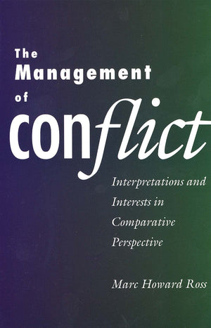 The Management of Conflict: Interpretations and Interests in Comparative Perspective,Used
