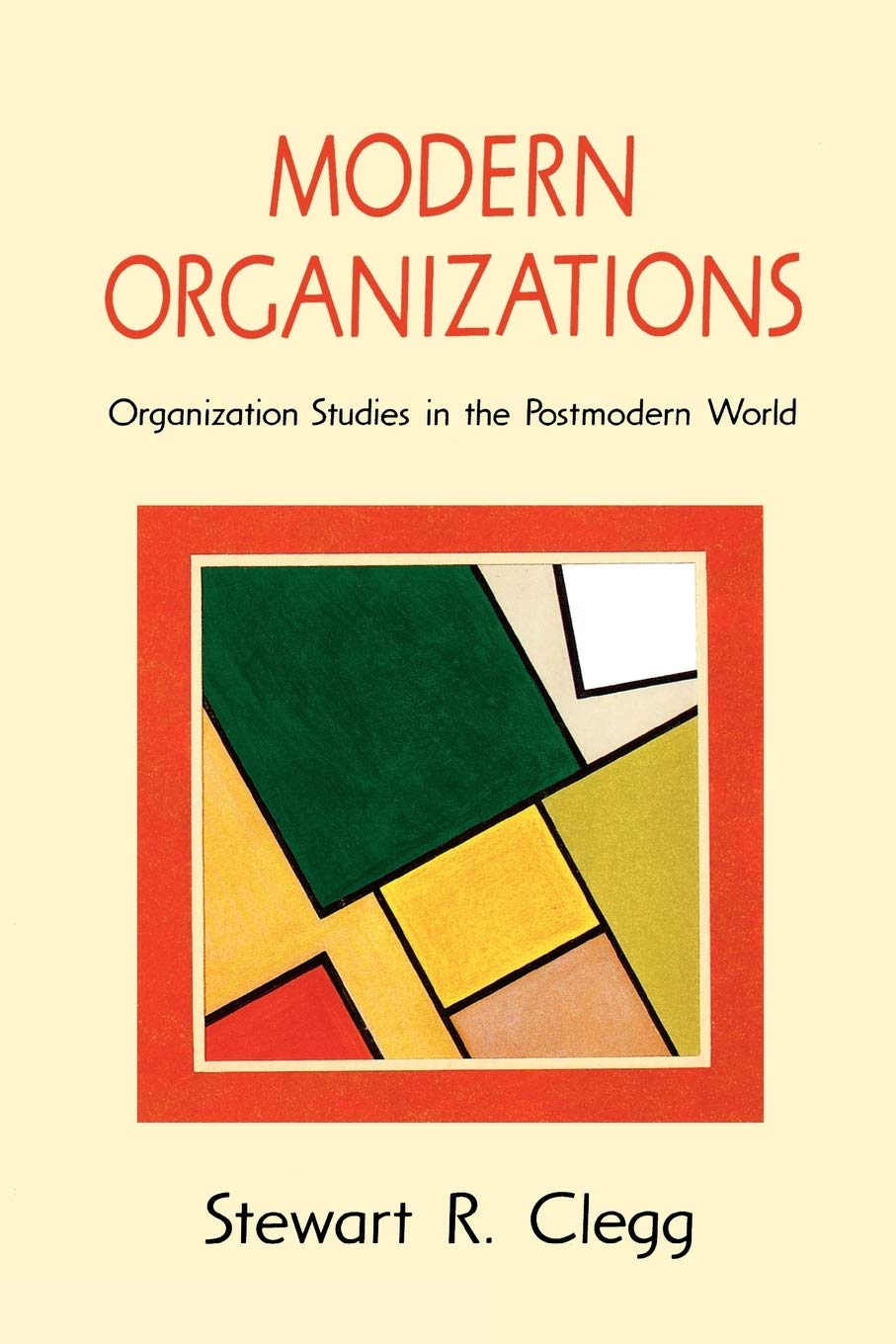 Modern Organizations: Organization Studies In The Postmodern World,New