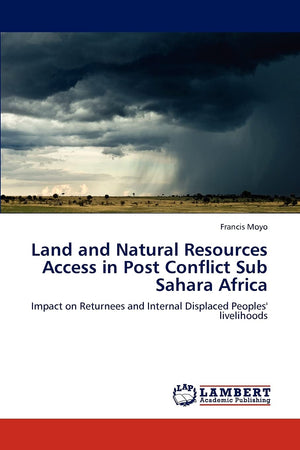 Land and Natural Resources Access in Post Conflict Sub Sahara Africa: Impact on Returnees and Internal Displaced Peoples' liveli,Used