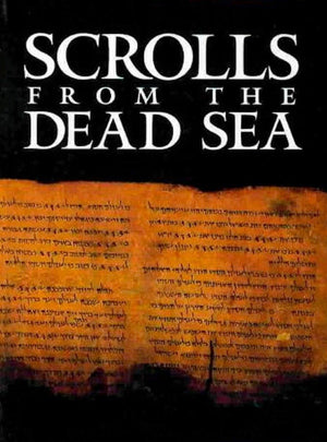 Scrolls from the Dead Sea: An Exhibition of Scrolls and Archeological Artifacts from the Collections of the Israel Antiquities A,Used