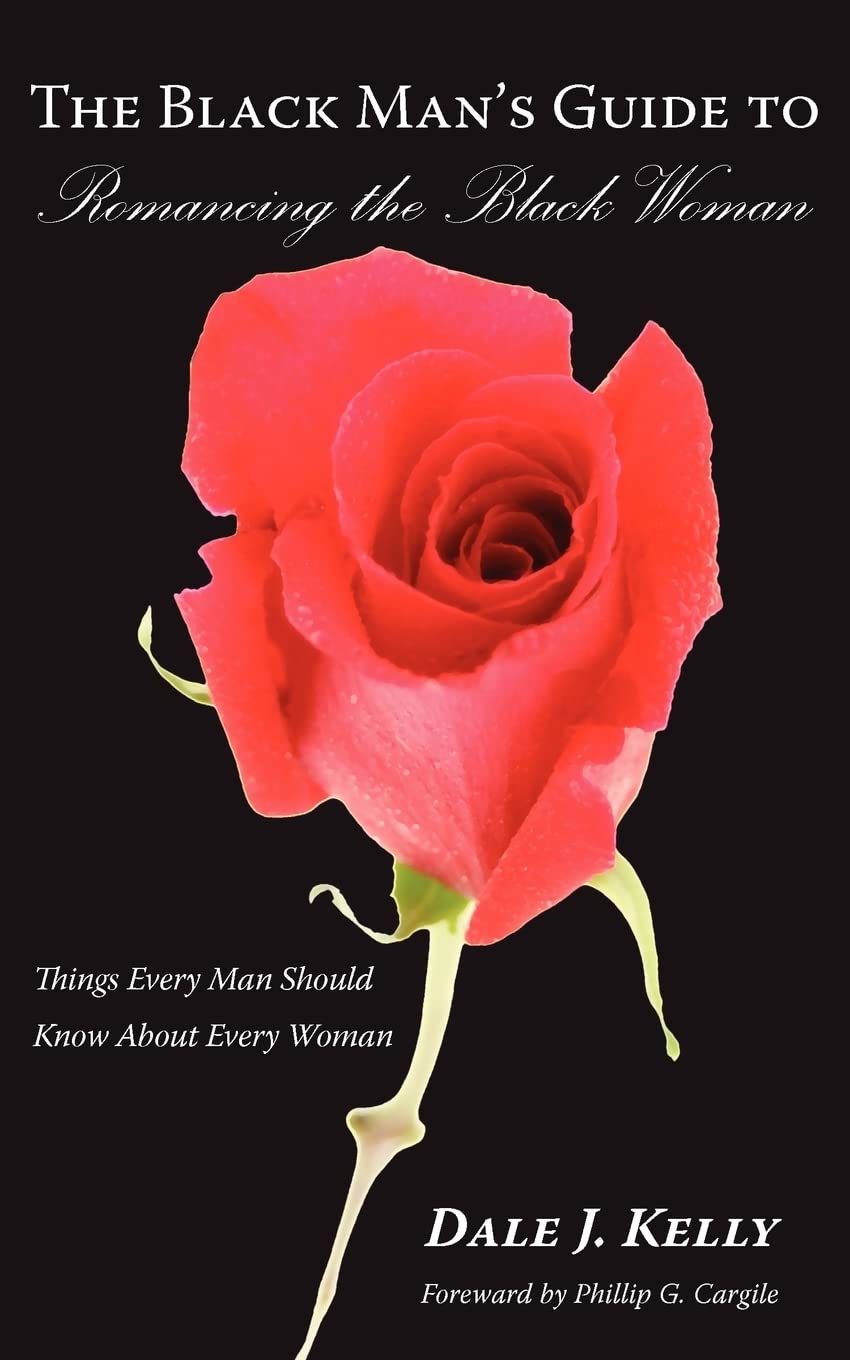 The Black Man's Guide to Romancing the Black Woman: Things Every Man Should Know About Every Woman,Used