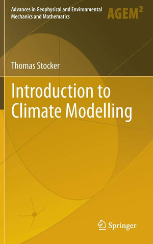 Introduction to Climate Modelling (Advances in Geophysical and Environmental Mechanics and Mathematics),Used