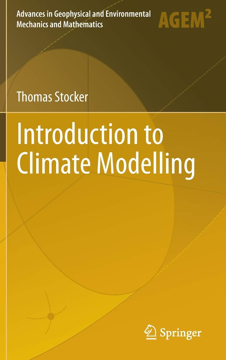 Introduction to Climate Modelling (Advances in Geophysical and Environmental Mechanics and Mathematics),Used