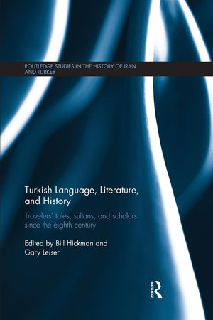 Turkish Language, Literature, And History: Travelers' Tales, Sultans, And Scholars Since The Eighth Century (Routledge Studies I,Used
