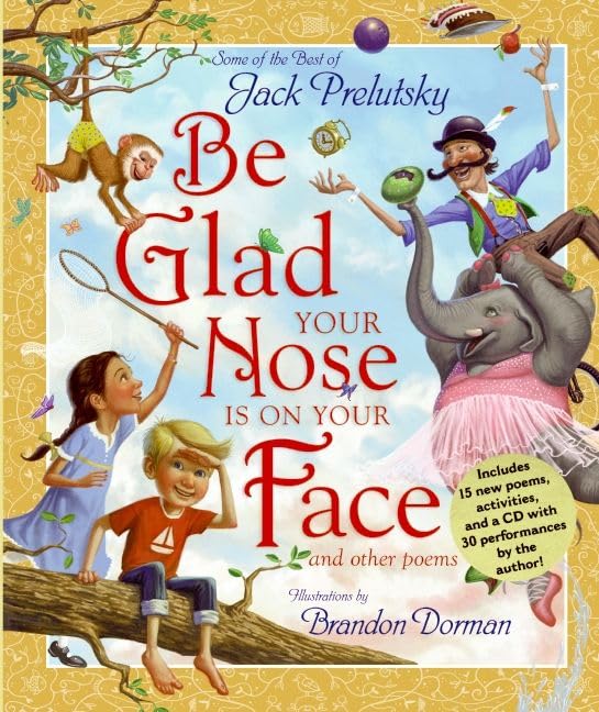 Be Glad Your Nose Is on Your Face: And Other Poems: Some of the Best of Jack Prelutsky,Used