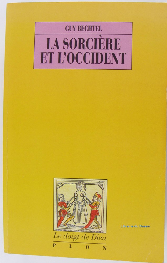 La sorciere et l'Occident: La destruction de la sorcellerie en Europe des origines aux grands bu^chers (Collection Le doigt de ,Used