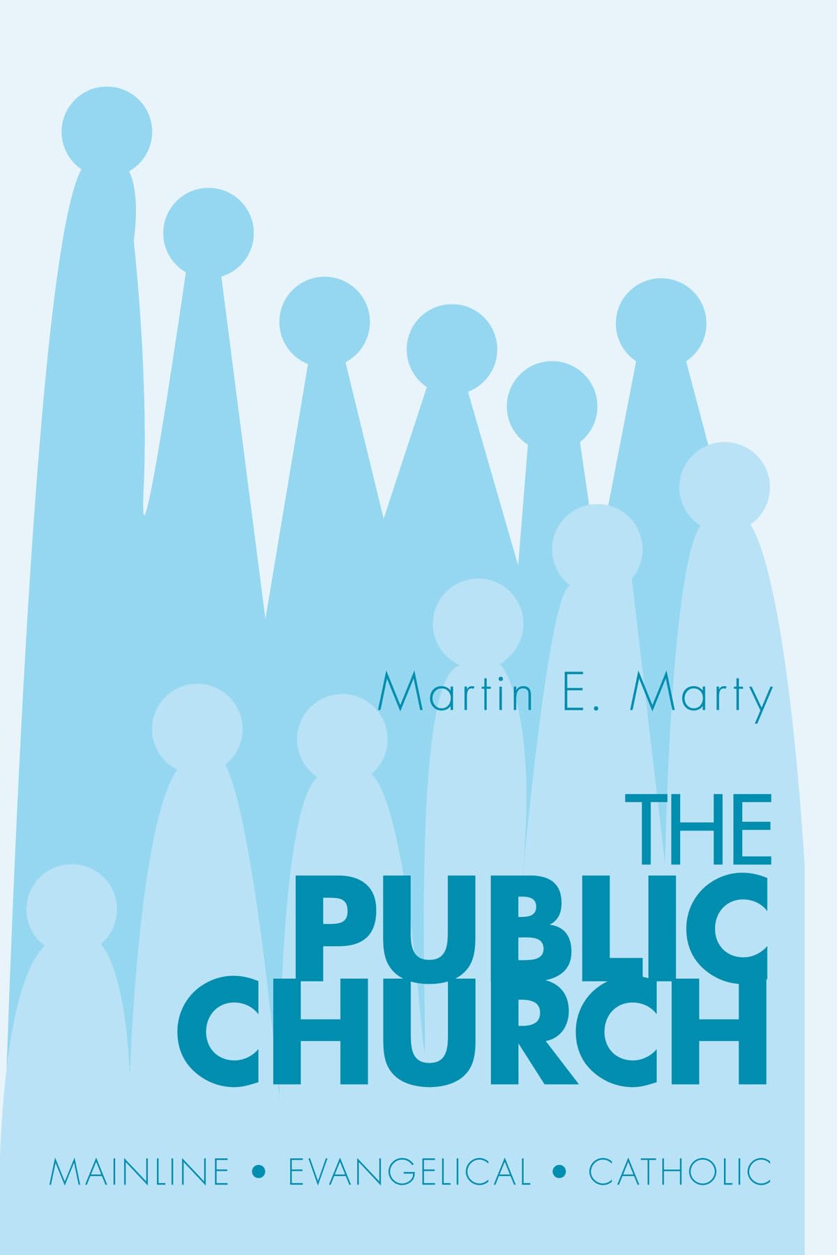 The Public Church: Mainline  Evangelical  Catholic,Used