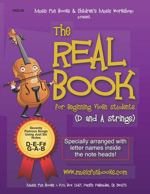 The Real Book for Beginning Violin Students (D and A Strings): Seventy Famous Songs Using Just Six Notes (The Real Book for Viol,New