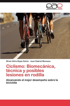 Ciclismo: Biomecnica, tcnica y posibles lesiones en rodilla: Alcanzando el mejor desempeo sobre la bicicleta (Spanish Editio,Used