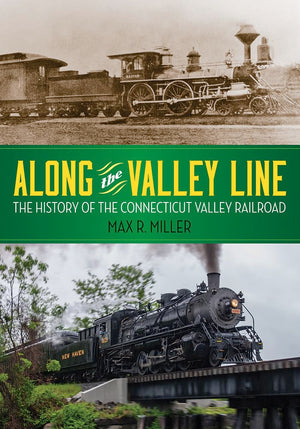 Along The Valley Line: The History Of The Connecticut Valley Railroad (Garnet Books),Used