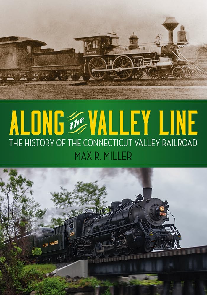 Along The Valley Line: The History Of The Connecticut Valley Railroad (Garnet Books),Used