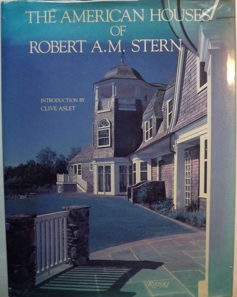 The American Houses Of Robert A. M. Stern