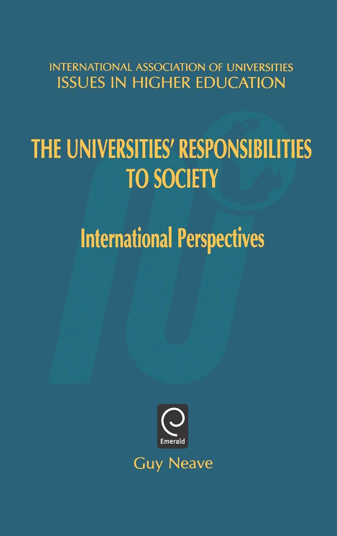 Universities' Responsibilities to Society: International Perspectives (Issues in Higher Education, 14),Used