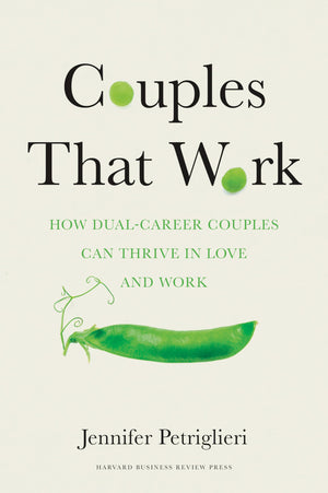 Couples That Work: How DualCareer Couples Can Thrive in Love and Work,Used
